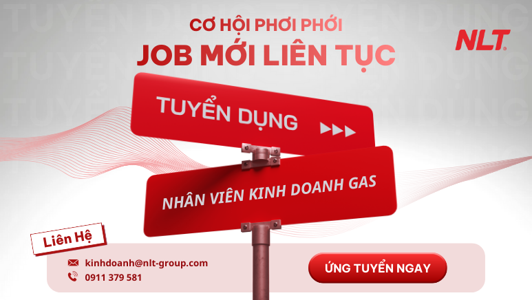 NLT Group tuyển dụng nhân viên kinh doanh gas 2025