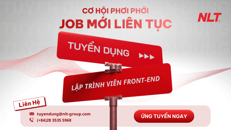 NLT Group tuyển dụng Lập trình viên Front-end