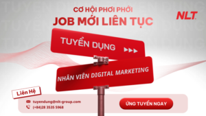 NLT Group tuyển dụng Nhân viên Digital Marketing