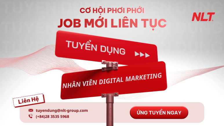 NLT Group tuyển dụng Nhân viên Digital Marketing