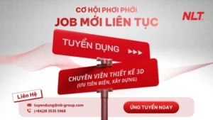 NLT Group tuyển dụng Chuyên viên thiết kế 3D (ưu tiên điện, xây dựng)
