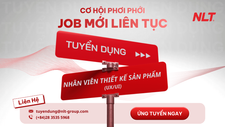 NLT Group tuyển dụng Nhân viên thiết kế sản phẩm (UX/UI)
