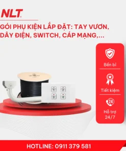 NLT – Gói phụ kiện lắp đặt: Tay vươn, dây điện, switch, cáp mạng, ổ cắm, công tắc, vít,…. chất lượng cao