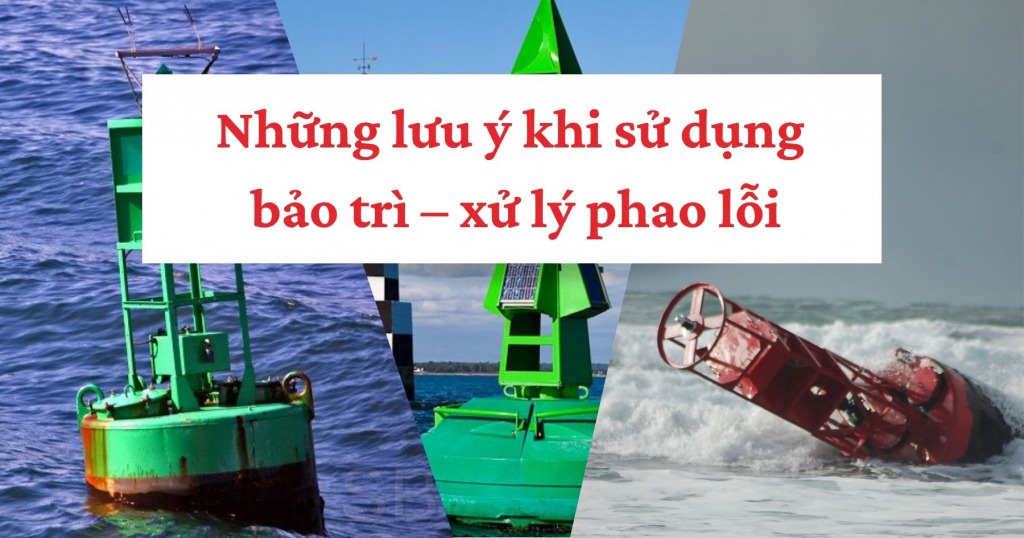 Những lưu ý khi sử dụng, bảo trì và xử lý phao báo hiệu lỗi