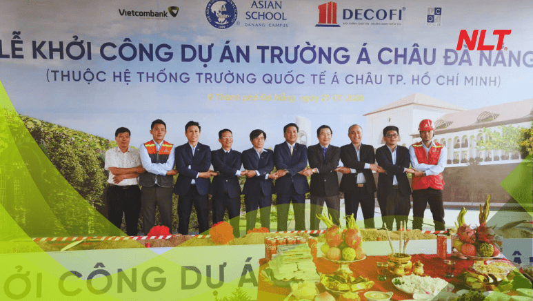 NLT Group chính thức thi công Dự án Trường Á Châu Đà Nẵng