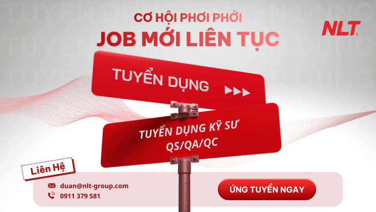 NLT Group tuyển dụng kỹ sư QS/QA/QC