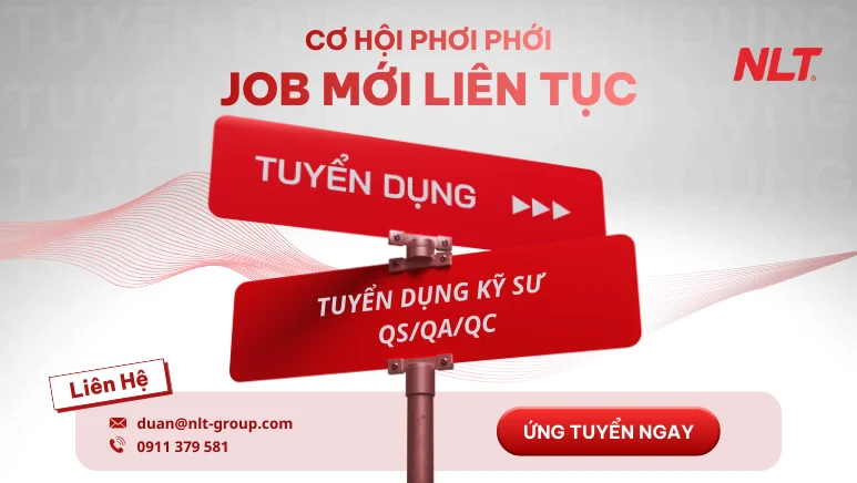 NLT Group tuyển dụng kỹ sư QS/QA/QC