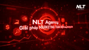 NLT Agency mang đến giải pháp marketing toàn diện cho các thương hiệu trong thời đại 4.0