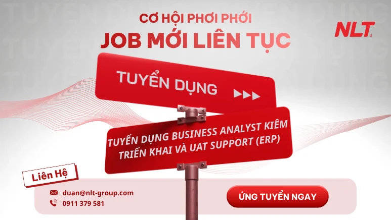 Tuyển dụng Business Analyst kiêm Triển khai và UAT Support (ERP)